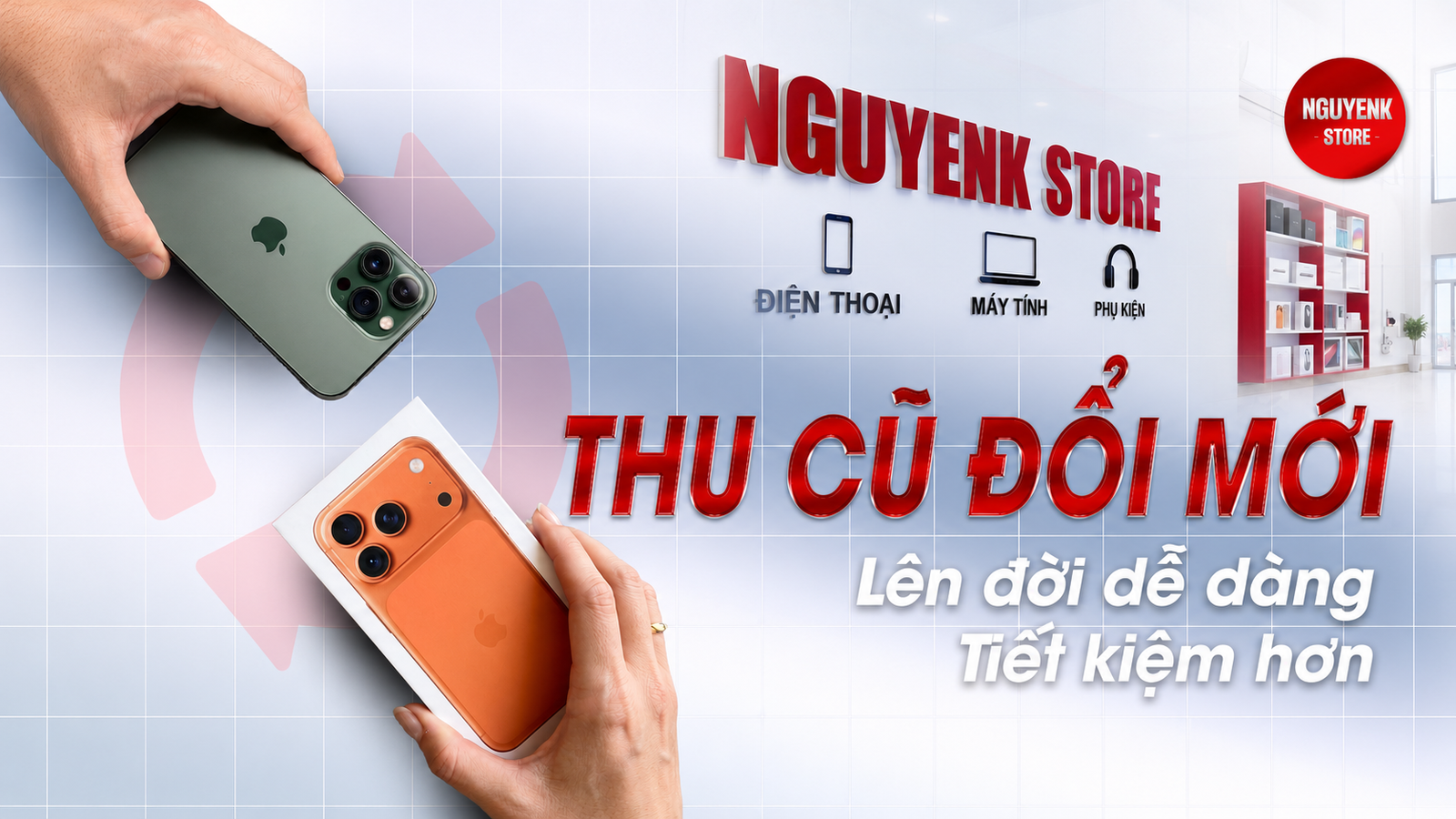 NguyenK Store thu cũ, đổi mới, lên đời iphone